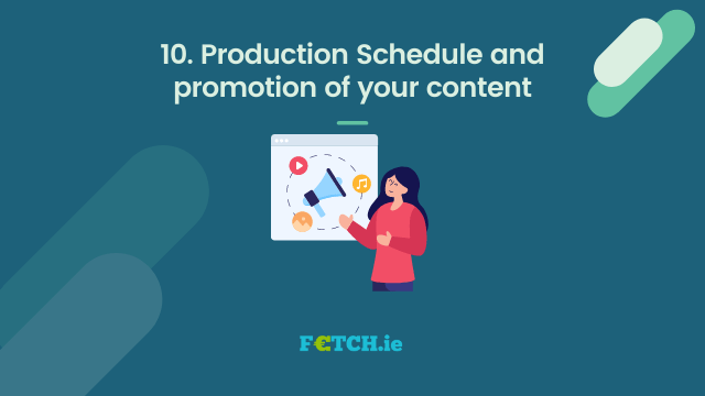 Production Schedule and promotion of your content