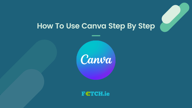 How To Use Canva Step By Step