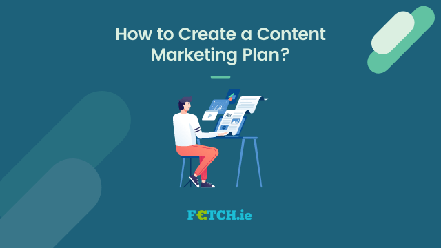 How to Create a Content Marketing Plan?