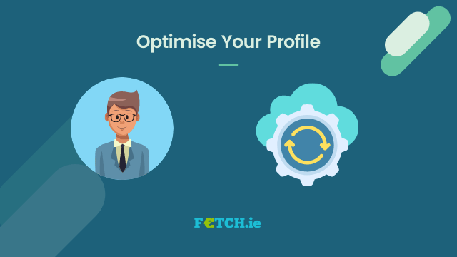 Optimise Your Profile