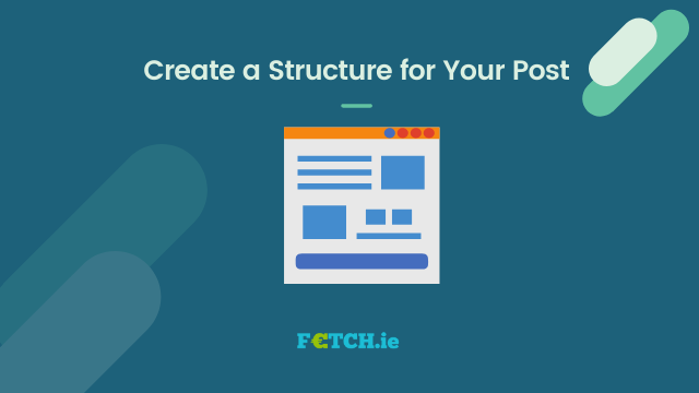 Create a Structure for Your Post
