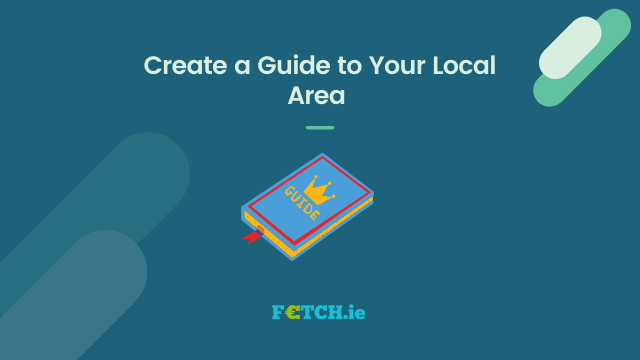Create a Guide to Your Local Area