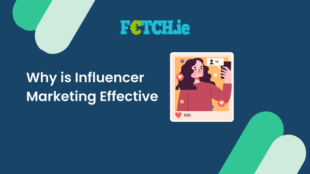 Why is Influencer Marketing Effective